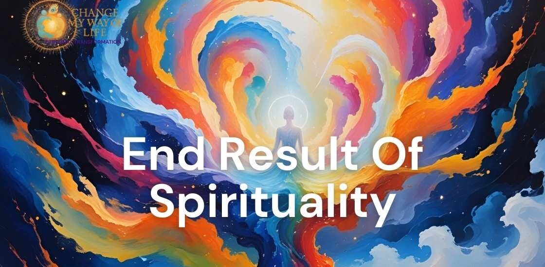 End Result of Spirituality