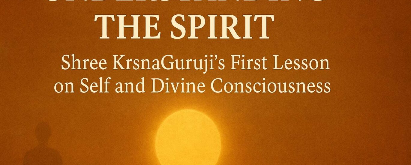 Shree KrsnaGuruji Spirit Teaching
