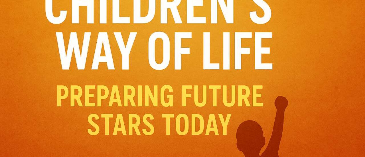 Children’s Way of Life: Preparing Future-Ready Children