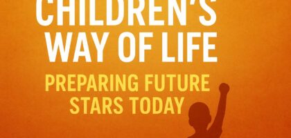 Children’s Way of Life: Preparing Future-Ready Children