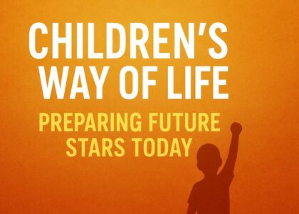 Children’s Way of Life: Preparing Future-Ready Children